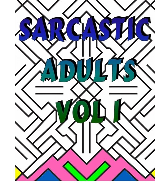 Sarcastic Adults Vol 1 (Paperback)