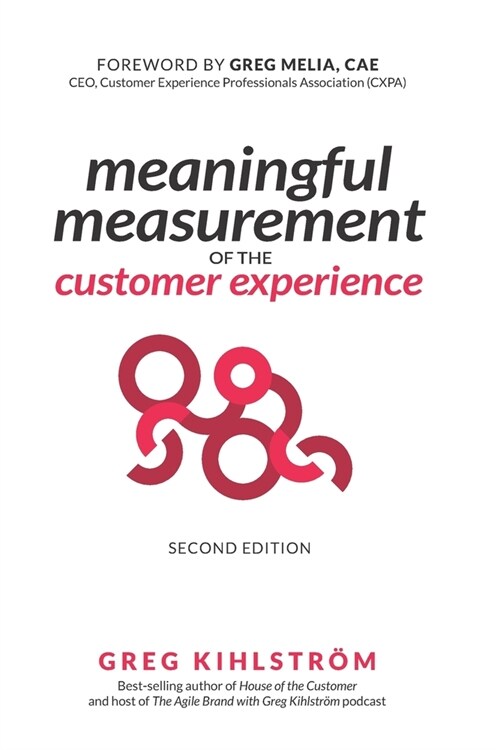 Meaningful Measurement of the Customer Experience, 2nd Edition (Paperback)
