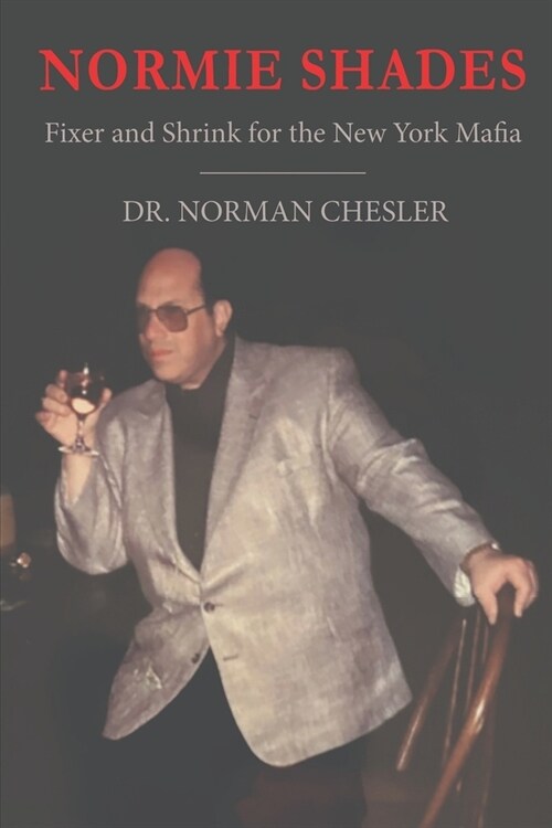 Normie Shades: Fixer and Shrink for the New York Mafia (Paperback)