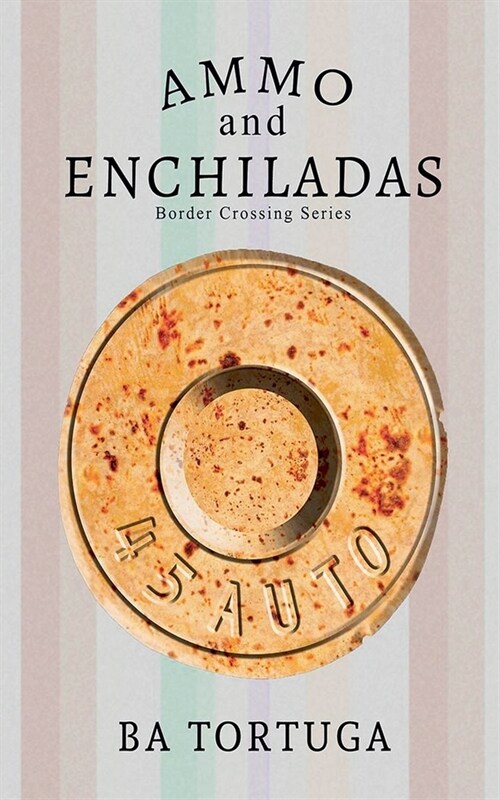 Ammo and Enchiladas (Paperback)