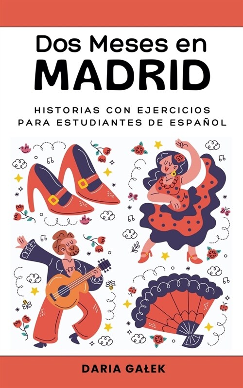 Dos Meses en Madrid: Historias con Ejercicios para Estudiantes de Espa?l (Paperback)