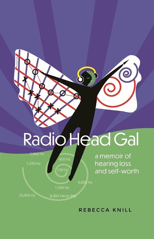 Radio Head Gal: a memoir of hearing loss and self-worth (Paperback)