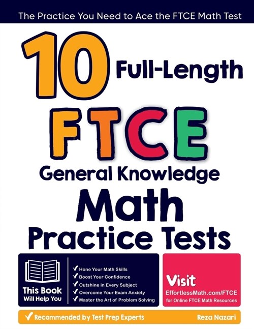 10 Full-Length FTCE General Knowledge Math Practice Tests: The Practice You Need to Ace the FTCE Math Test (Paperback)