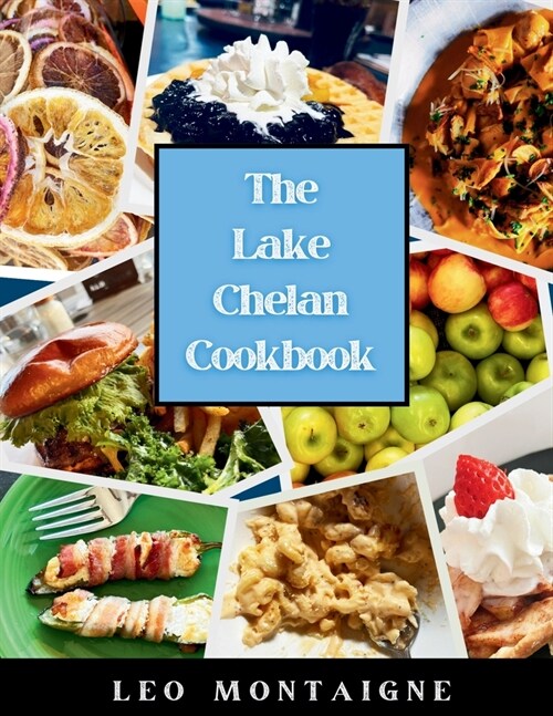 The Lake Chelan Cookbook (Paperback)