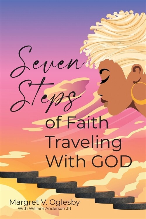 Seven Steps of Faith Traveling With God (Paperback)