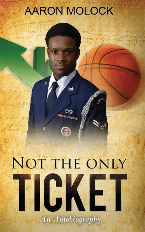 Not the Only Ticket, An Autobiography (Paperback)