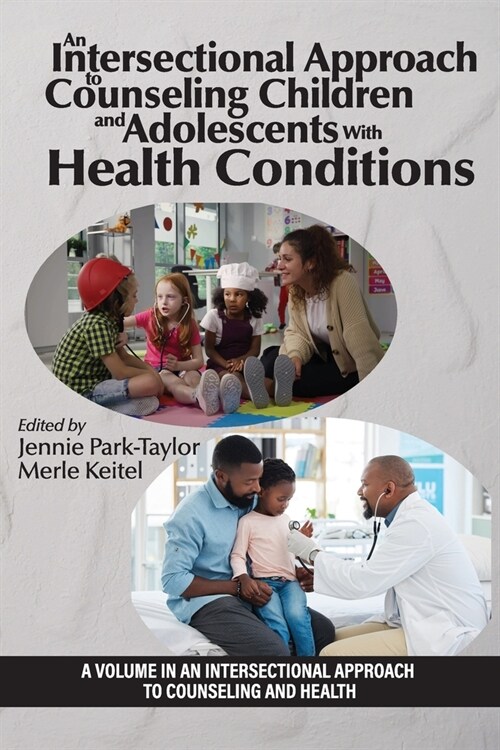 An Intersectional Approach to Counseling Children and Adolescents With Health Conditions (Paperback)