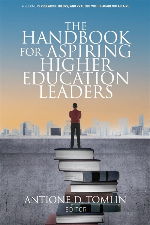 The Handbook for Aspiring Higher Education Leaders (Paperback)