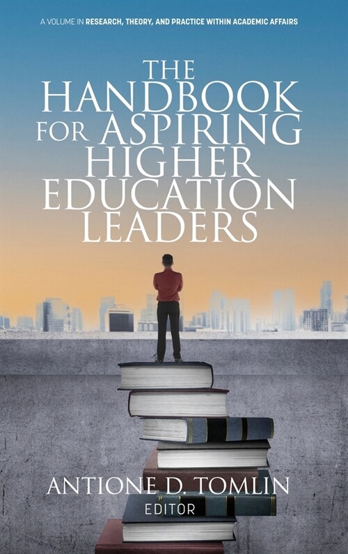 The Handbook for Aspiring Higher Education Leaders (Hardcover)