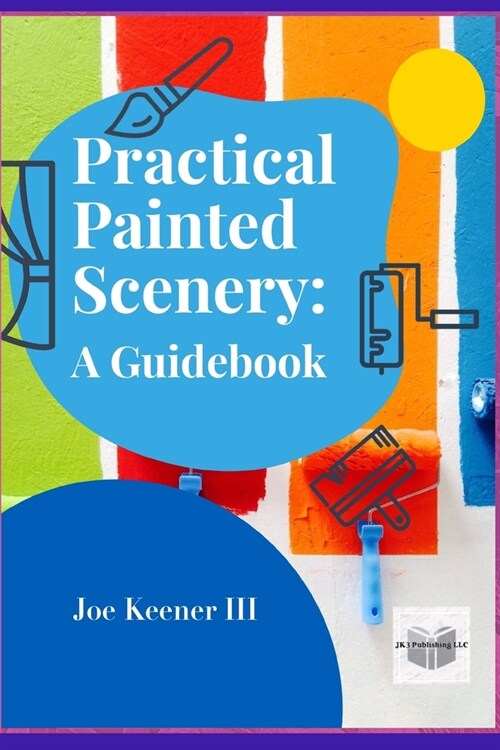 Practical Painted Scenery: A Guidebook (Paperback)