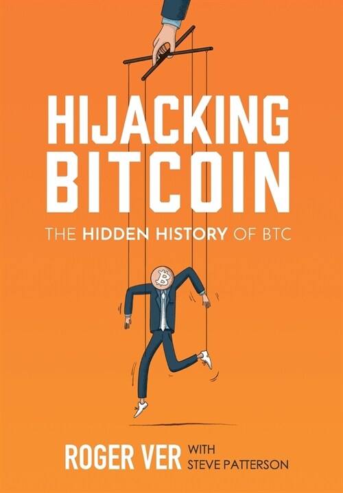Hijacking Bitcoin: The Hidden History of BTC (Hardcover)