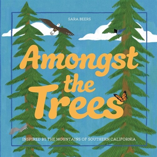 Amongst the Trees: Inspired by the Mountains of Southern California (Paperback)