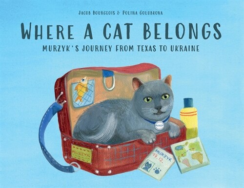 Where a Cat Belongs: Murzyks Journey from Texas to Ukraine (Paperback)