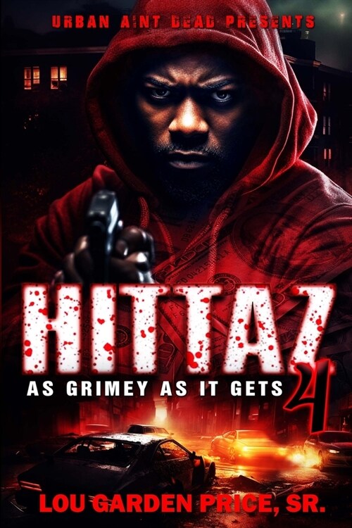 Hittaz 4: As Grimey As It Gets (Paperback)