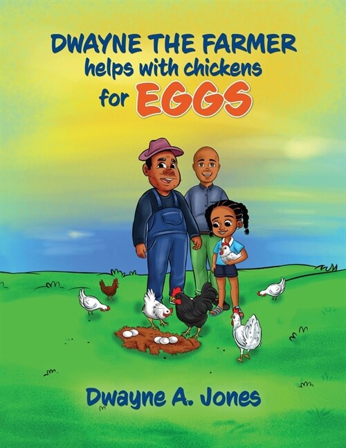 Dwayne the Farmer Helps With Chickens for Eggs (Paperback)