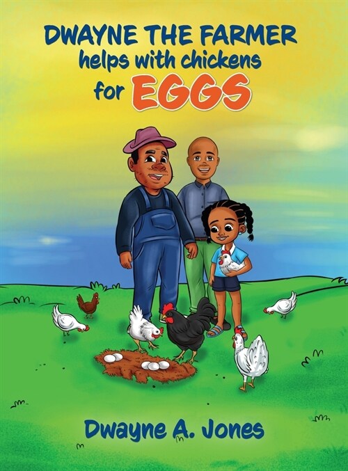 Dwayne the Farmer Helps With Chickens for Eggs (Hardcover)