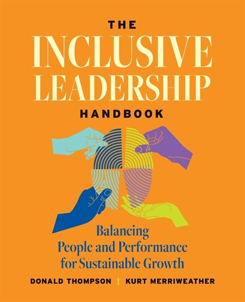 The Inclusive Leadership Handbook: Balancing People and Performance for Sustainable Growth (Paperback)