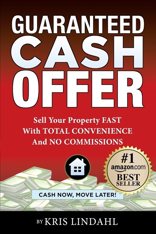 Guaranteed Cash Offer: Sell Your Property FAST With TOTAL CONVENIENCE And NO COMMISSIONS (Paperback)