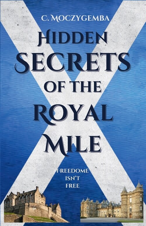 Hidden Secrets Of The Royal Mile (Paperback)