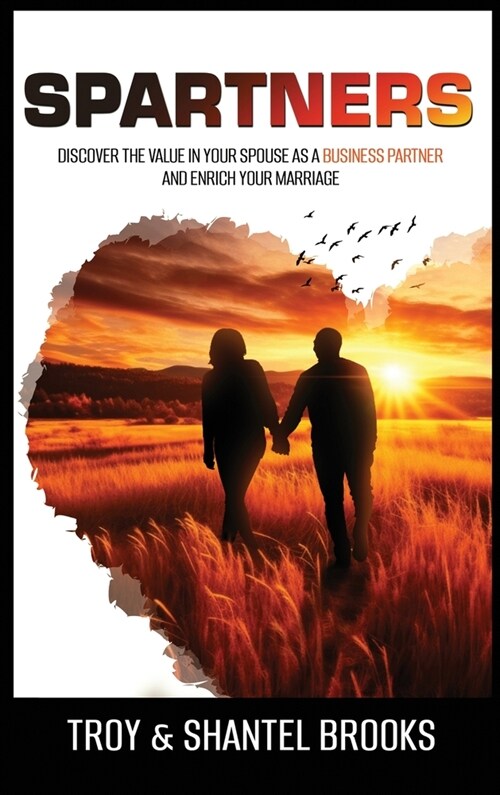 Spartners: Discover the Value in Your Spouse as a Business Partner and Enrich Your Marriage (Hardcover)