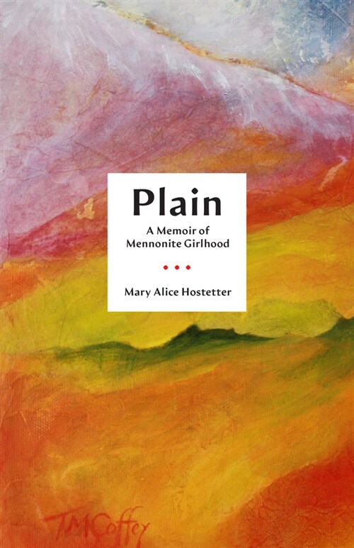 Plain: A Memoir of Mennonite Girlhood (Paperback)