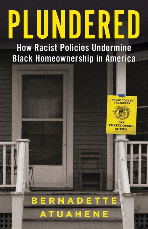 Plundered: How Racist Policies Undermine Black Homeownership in America (Hardcover)