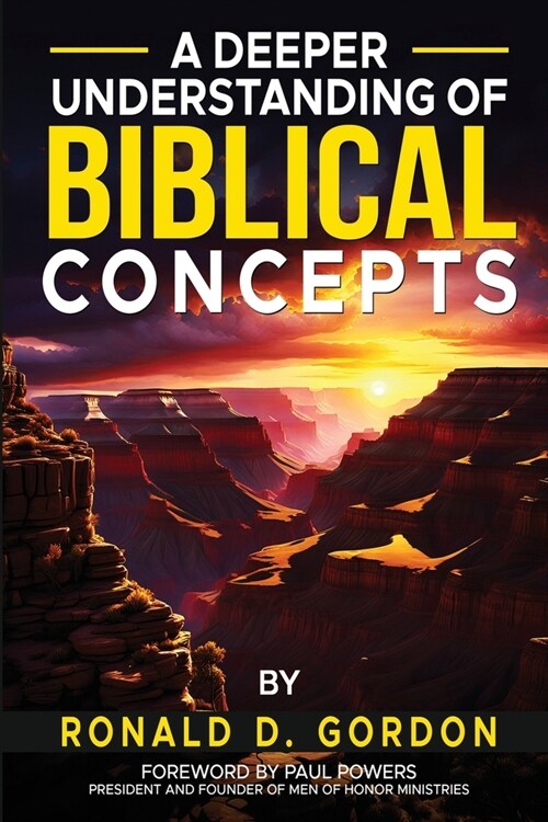 A Deeper Understanding of Biblical Concepts (Paperback)