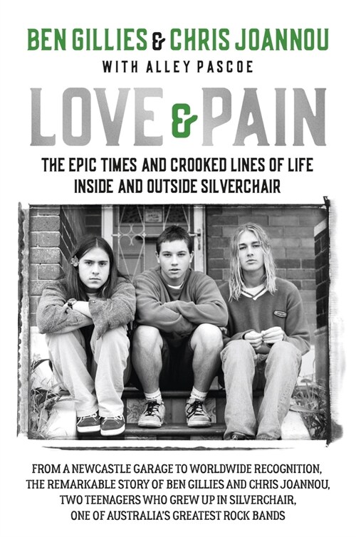 Love & Pain: The Epic Times and Crooked Lines of Life Inside and Outside Silverchair (Hardcover)