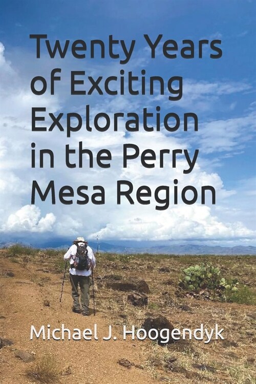 Twenty Years of Exciting Exploration in the Perry Mesa Region (Paperback)