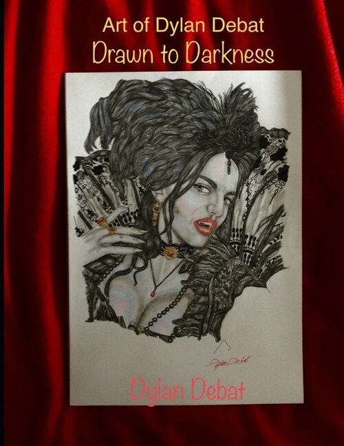 Art of Dylan Debat Drawn to Darkness (Paperback)