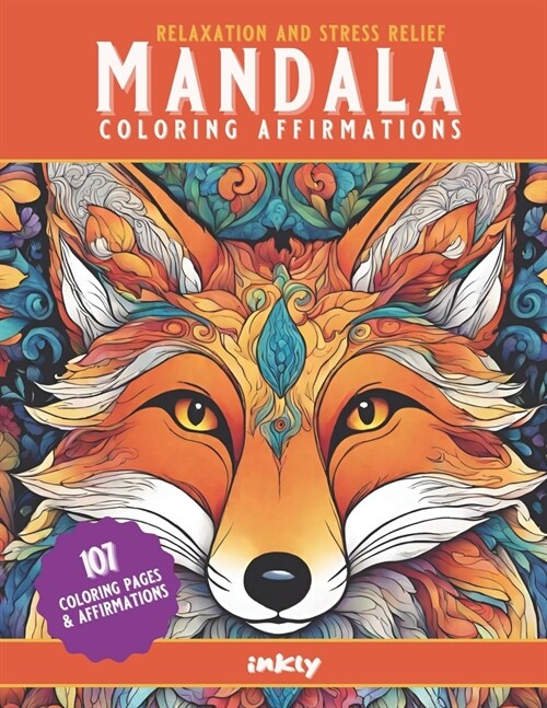 Mandala Coloring Affirmations: Coloring for Relaxation and Stress Relief (Paperback)