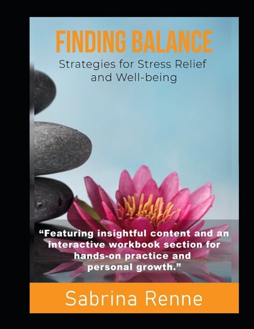 Finding Balance: Strategies for Stress Relief and Well-being (Paperback)