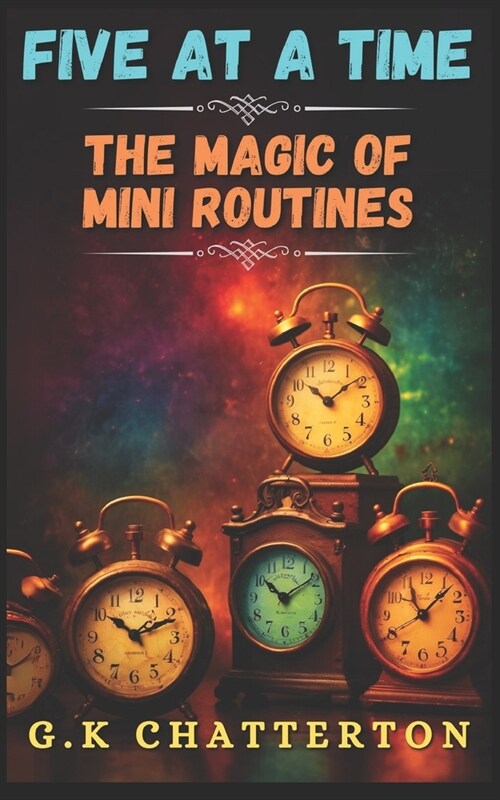 Five at a Time: The Magic of Mini Routines (Paperback)