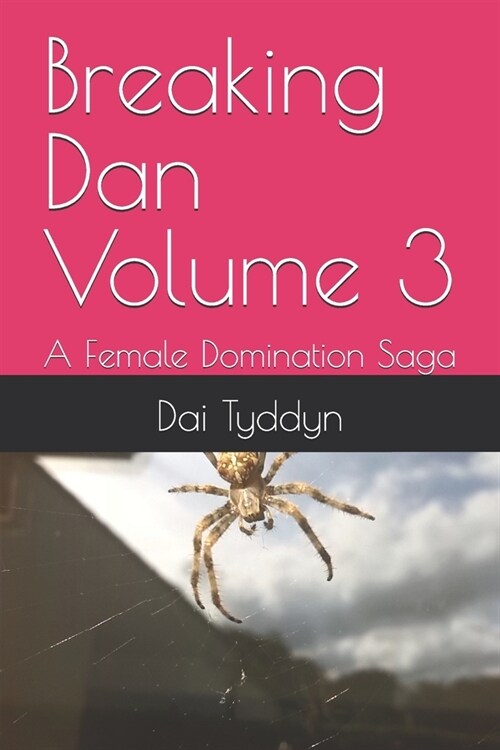 Breaking Dan Volume 3: A Female Domination Saga (Paperback)