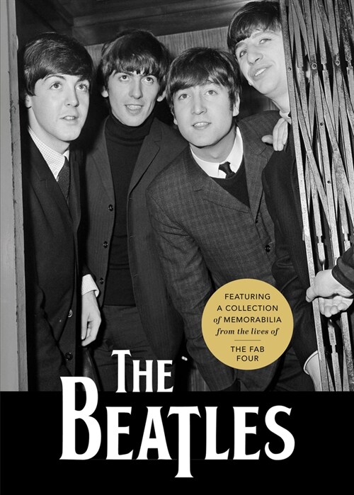 The Beatles: Featuring a Collection of Memorabilia from the Lives of the Fab Four (Hardcover)