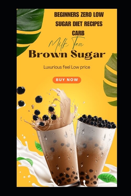 Beginners Zero Low Sugar Diet Recipes Carbs: How To Begin A Simple Hot Chocolate Glucose Baking For Tea coffee Syrup Powder Dried Fruit Wine cooking (Paperback)