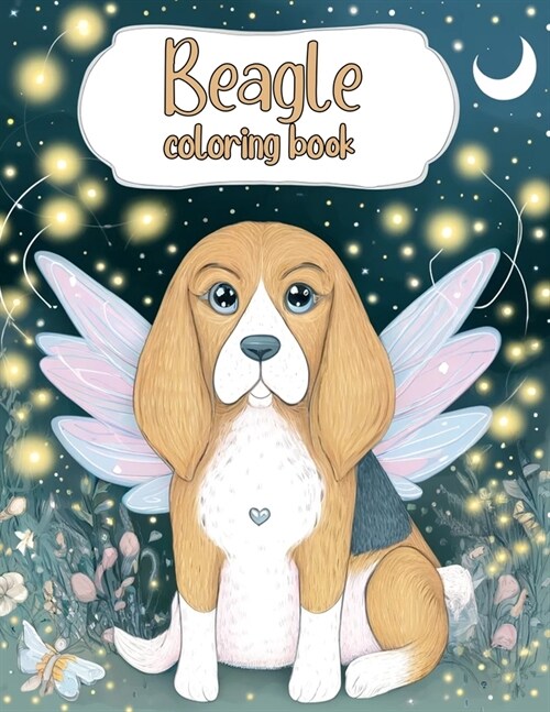 Beagle Coloring book: From puppy antics to loyal companionship, let the endearing qualities of Beagles bring warmth and joy to your coloring (Paperback)