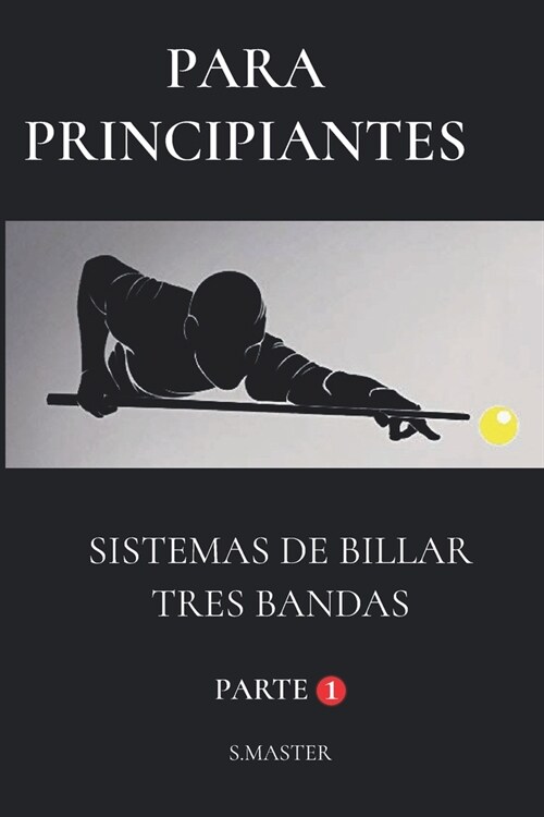 Para Principiantes: Sistemas de Billar Tres Bandas - Parte 1 (Paperback)