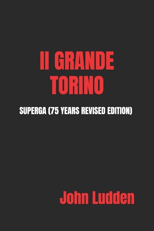 II Grande Torino: Superga (75 Years Revised Edition) (Paperback)