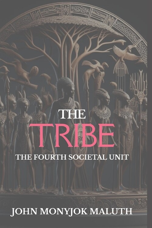 The Tribe: The Fourth Societal Unit (Paperback)