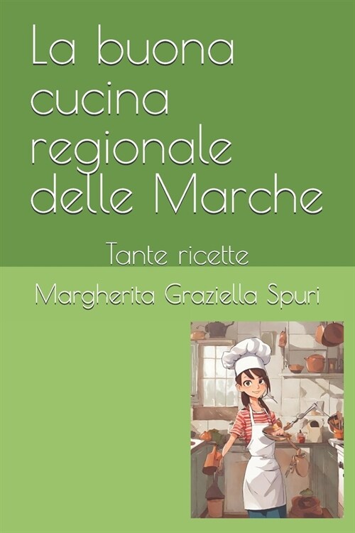 La buona cucina regionale delle Marche: Tante ricette (Paperback)