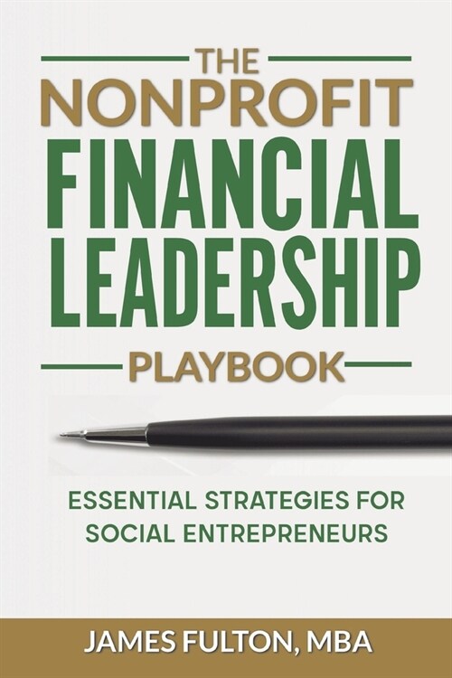 The Nonprofit Financial Leadership Playbook (Paperback)