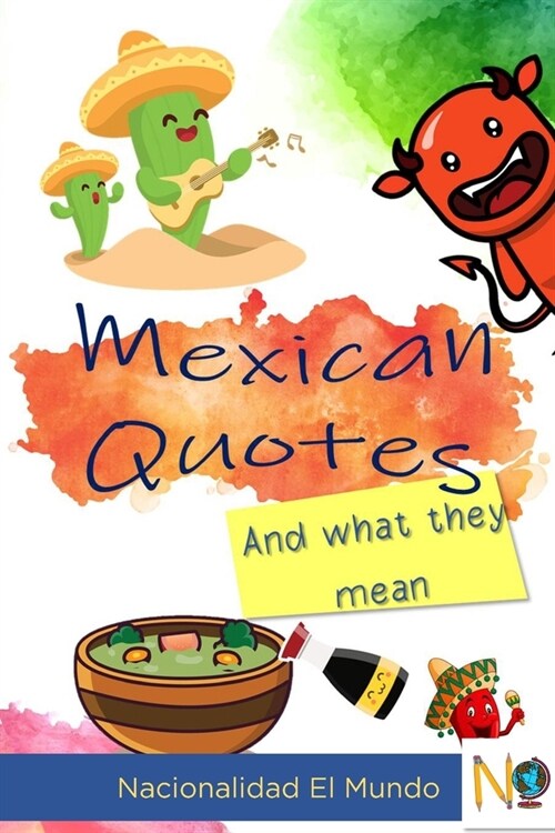 Mexican Quotes: And what they mean (Paperback)