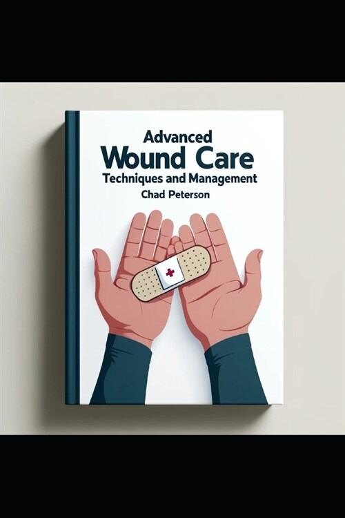 Advanced Wound Care Nursing: Techniques and Management (Paperback)