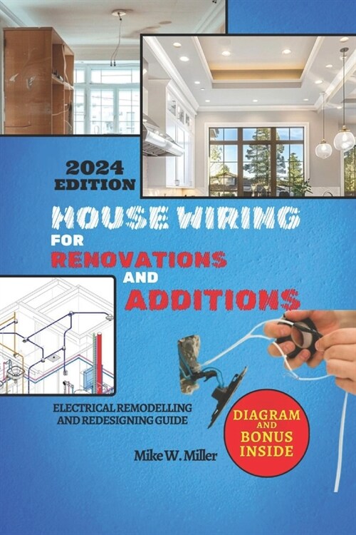 House Wiring for Renovations and Additions: Electrical Remodeling and Redesigning (Paperback)