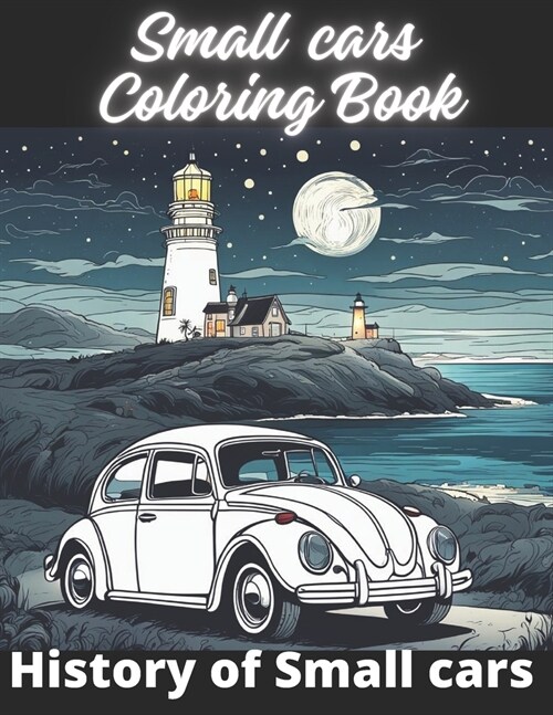 Coloring Book - Cars - Small - History of Small cars - adult coloring book (Paperback)