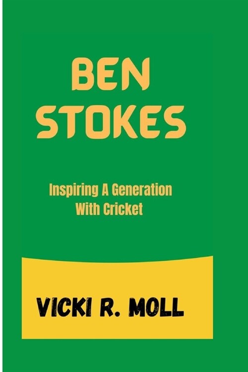 Ben Stokes: Inspiring A Generation With Cricket (Paperback)