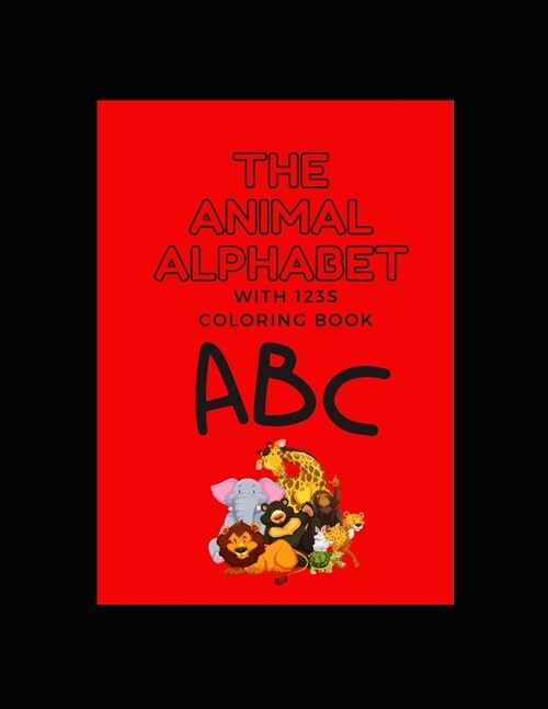 ABC Animal Coloring Book Plus More!: For ages 2-10, many wonderful different options when it comes to this book: A-Z animal coloring pages, learning n (Paperback)