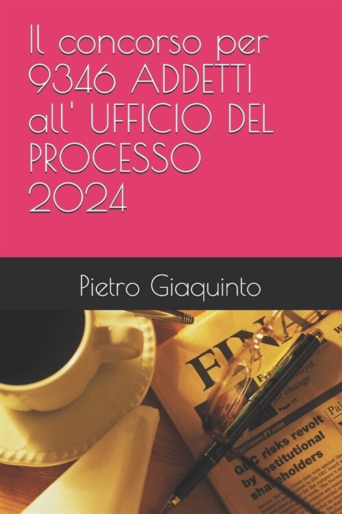 Il concorso per 9346 ADDETTI all UFFICIO DEL PROCESSO 2024 (Paperback)