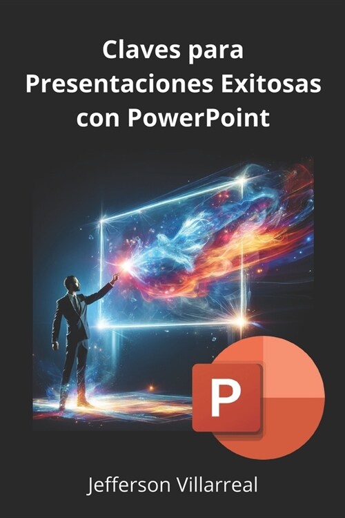 Claves para Presentaciones Exitosas con PowerPoint 2024: Optimiza tus Diapositivas con Office (Paperback)